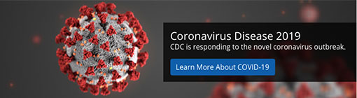LEARN ABOUT COVID19 NOVEL CORONA VIRUS DIRECTLY FROM THE CENTERS FOR DISEASE CONTROL AND PREVENTION (CDC) www.cdc.gov